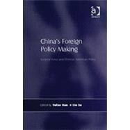 China's Foreign Policy Making: Societal Force and Chinese American Policy by Hao,Yufan, 9780754646075