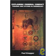 Explaining Criminal Conduct by Knepper, Paul E., 9780890896075