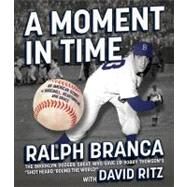 A Moment in Time by Branca, Ralph; Ritz, David (CON); Burns, Traber, 9781611746075