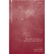 Oxford Studies in Private Law Theory: Volume II by Miller, Paul B.; Oberdiek, John, 9780198876076