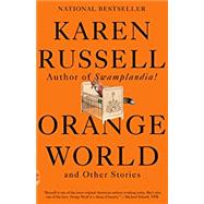 Orange World and Other Stories by Russell, Karen, 9780525566076