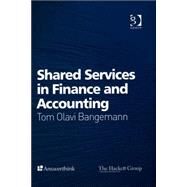 Shared Services In Finance And Accounting by Bangemann,Tom Olavi, 9780566086076