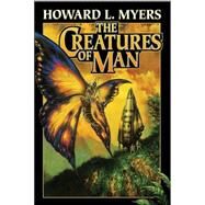 The Creatures of Man by Howard Myers; Eric Flint, 9780743436076
