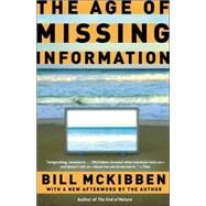 The Age of Missing Information by MCKIBBEN, BILL, 9780812976076