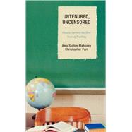 Untenured, Uncensored How to Survive the First Years of Teaching by Mahoney, Amy Sutton; Purr, Christopher, 9781578866076