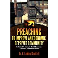 Preaching to Improve an Economic Deprived Community by Smith II, R. Lamont, 9781597816076
