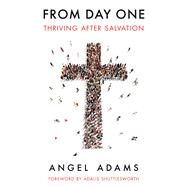 From Day One Thriving After Salvation by Adams, Angel; Crabtree, Linda; Shuttlesworth, Adalis, 9781644576076