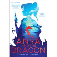 Anya and the Dragon by Pasternack, Sofiya, 9780358006077