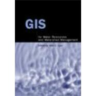 GIS for Water Resource and Watershed Management by Lyon; John G., 9780415286077