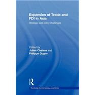 Expansion of Trade and FDI in Asia: Strategic and Policy Challenges by Chaisse; Julien, 9780415666077