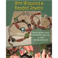 Wire-Wrapped & Beaded Jewelry by Barrick, J. Devlin; McManus, Carolyn Yohn, 9780811736077