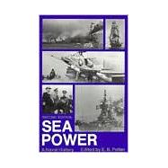 Sea Power : A Naval History by Potter, Elmer Belmont, 9780870216077