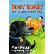 Benny Bensky and the Giant Pumpkin Heist by Borsky, Mary; Hendry, Linda, 9780887766077