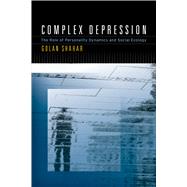 Complex Depression The Role of Personality Dynamics and Social Ecology by Shahar, Golan, 9781433836077