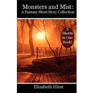 Monsters and Mist by Hirst, Elizabeth, 9781463606077