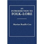 An Introduction to Folk-lore by Cox, Marian Roalfe, 9781506026077