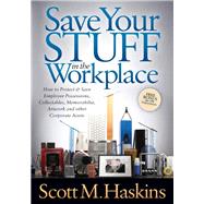 Save Your Stuff in the Workplace by Haskins, Scott M., 9781614486077