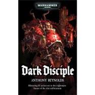 Dark Disciple by Anthony Reynolds, 9781844166077