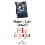 Fille  papa by Marie-Claire Pauwels, 9782226136077