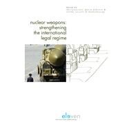 Nuclear Weapons: Strengthening the International Legal Regime by Caracciolo, Ida; Pedrazzi, Marco; Dachenhausen, Talitha Vassalli di, 9789462366077