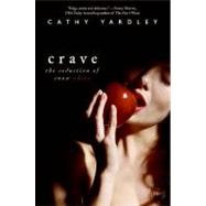 Crave : The Seduction of Snow White by Yardley, Cathy, 9780061376078