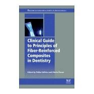 Clinical Guide to Principles of Fiber-reinforced Composites in Dentistry by Vallittu, Pekka; zcan, Mutlu, 9780081006078