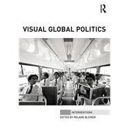 Visual Global Politics by Bleiker; Roland, 9780415726078
