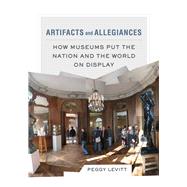 Artifacts and Allegiances by Levitt, Peggy, 9780520286078