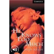 He Knows Too Much Level 6 by Alan Maley, 9780521656078