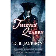 Thieves' Quarry by Jackson, D. B., 9780765366078