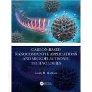 Carbon-Based Nanocomposite Applications and Microelectronic Technologies by Loutfy H. Madkour, 9781032636078