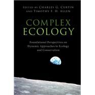 Complex Ecology by Curtin, Charles G.; Allen, Timothy F. H., 9781108416078