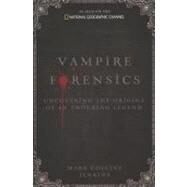 Vampire Forensics Uncovering the Origins of an Enduring Legend by Jenkins, Mark Collins, 9781426206078