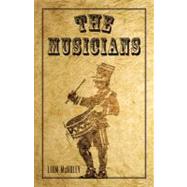 The Musicians by McAuley, Liam, 9781450276078