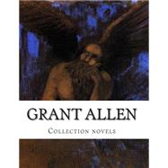 Grant Allen, Collection Novels by Allen, Grant, 9781500456078