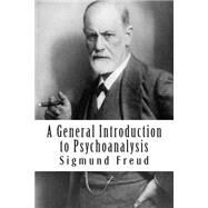 A General Introduction to Psychoanalysis by Freud, Sigmund; Hall, G. Stanley, 9781502366078