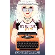 It's Not You, It's Me by Williams, Gabrielle, 9781760526078