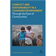 Conflict and Sustainability in a Changing Environment by Smith, Gwendolyn; Bastidas, Elena P., 9781783086078