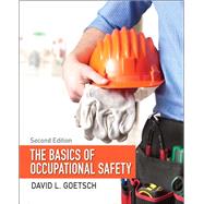 The Basics of Occupational Safety by Goetsch, David L., 9780133496079