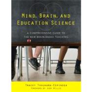 Mind, Brain, and Education Science: A Comprehensive Guide to the New Brain-Based Teaching by Tokuhama-Espinosa, Tracey, 9780393706079