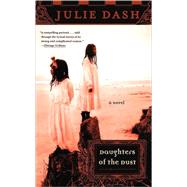 Daughters of the Dust A Novel by Dash, Julie, 9780452276079