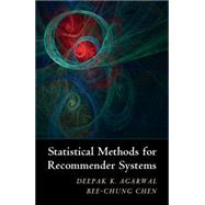 Statistical Methods for Recommender Systems by Agarwal, Deepak; Chen, Bee-chung, 9781107036079