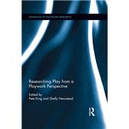 Researching Play from a Playwork Perspective by King; Pete, 9781138656079