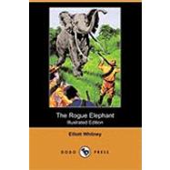 The Rogue Elephant by Whitney, Elliott; Arting, Fred J., 9781409916079