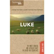 Shepherd's Notes: Luke The Most Concise and Accurate Way to Grasp the Essentials by Gould, Dana, 9781462766079