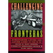 Challenging Fronteras: Structuring Latina and Latino Lives in the U.S. by Romero,Mary;Romero,Mary, 9780415916080