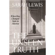 The Unseen Truth by Sarah Lewis, 9780674306080