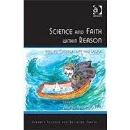 Science and Faith within Reason: Reality, Creation, Life and Design by Navarro,Jaume;Navarro,Jaume, 9781409426080