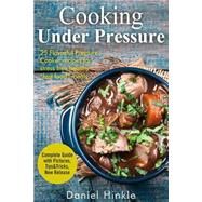 Cooking Under Pressure by Hinkle, Daniel; Delgado, Marvin; Replogle, Ralph, 9781523416080