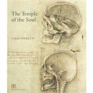 Temple of the Soul : The Anatomy of Leonardo Da Vinci Between Mondinus and Berengarius: Twenty-Two Sheets of Manuscripts and Drawings in the Royal Library of Windsor and in Other Collections in Their Chronological Order by Pedretti, Carlo; Salvi, Paola, 9788895686080